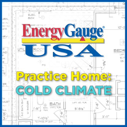 EnergyGauge USA Practice Home: Cold Climate